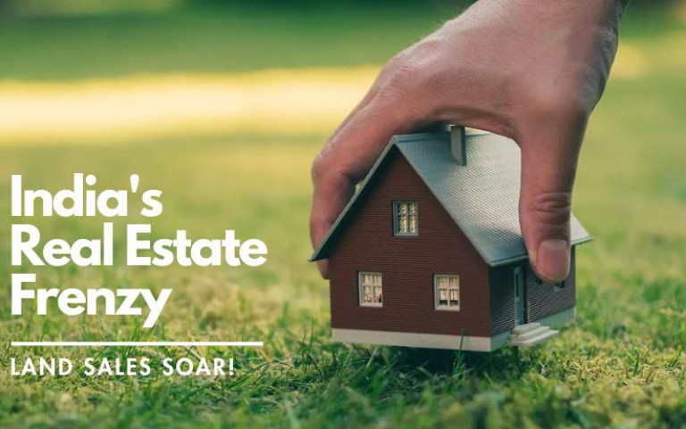 India's Real Estate Frenzy: Land Sales Soar!