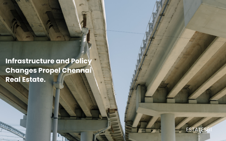 Infrastructure and Policy Changes Propel Chennai Real Estate
