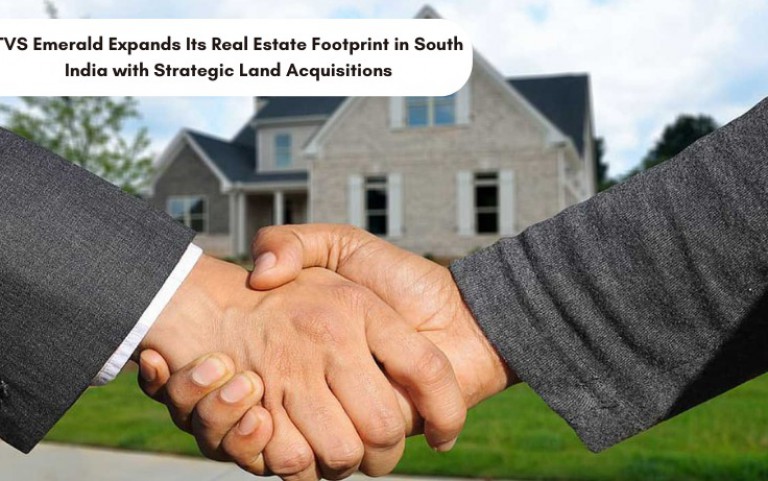 TVS Emerald Expands Its Real Estate Footprint in South India with Strategic Land Acquisitions