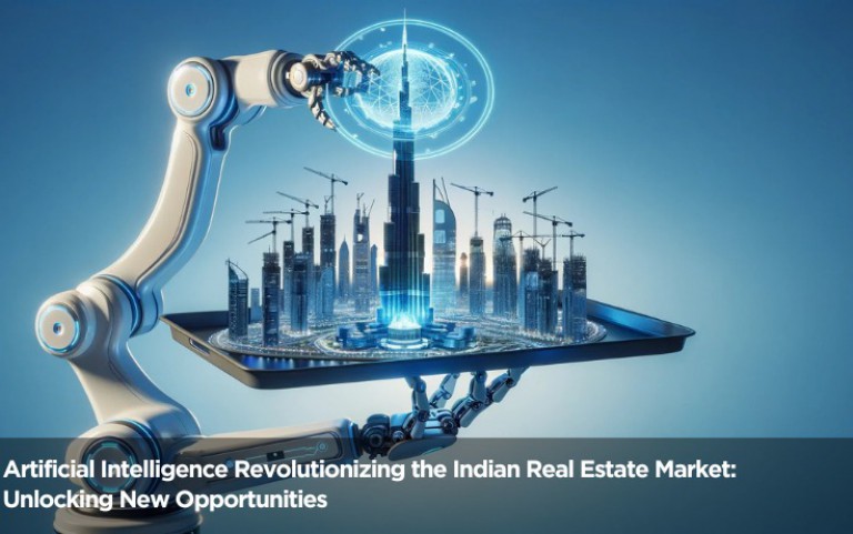 Artificial Intelligence Revolutionizing the Indian Real Estate Market: Unlocking New Opportunities