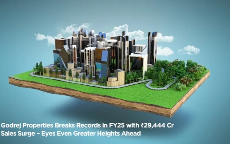 Godrej Properties Breaks Records in FY25 with ₹29,444 Cr Sales Surge – Eyes Even Greater Heights Ahead
