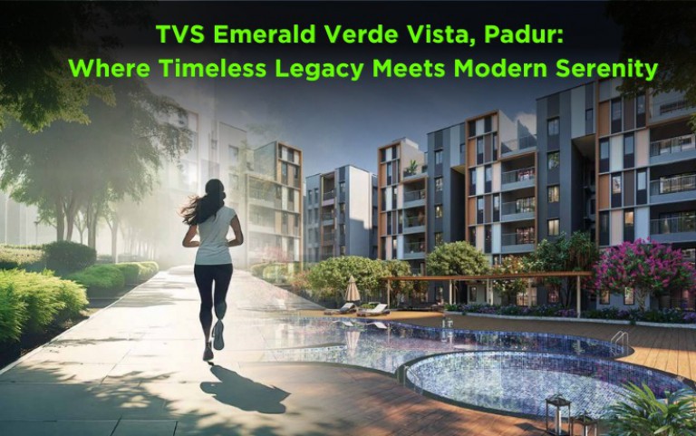 TVS Emerald Verde Vista, Padur: Where Timeless Legacy Meets Modern Serenity