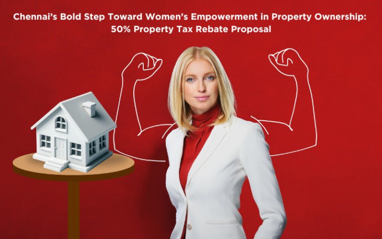 Chennai's Bold Step Toward Women's Empowerment in Property Ownership: 50% Property Tax Rebate Proposal