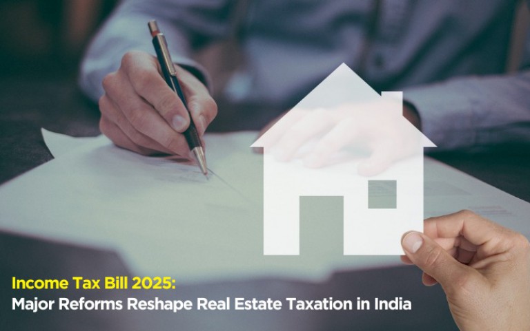 Income Tax Bill 2025: Major Reforms Reshape Real Estate Taxation in India