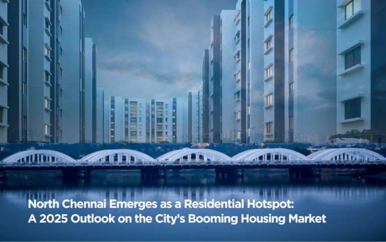 North Chennai Emerges as a Residential Hotspot: A 2025 Outlook on the City’s Booming Housing Market